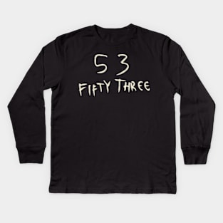 Hand Drawn Letter Number 53 Fifty Three Kids Long Sleeve T-Shirt